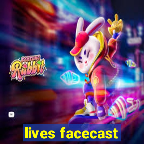 lives facecast